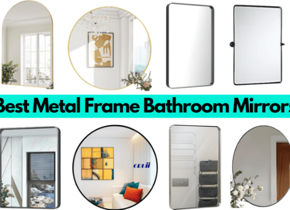 11+ Best metal frame bathroom mirror for a blissful morning [2024]